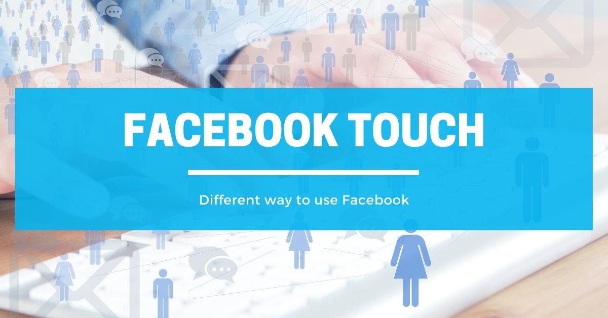 What is Facebook Touch - Touch Facebook