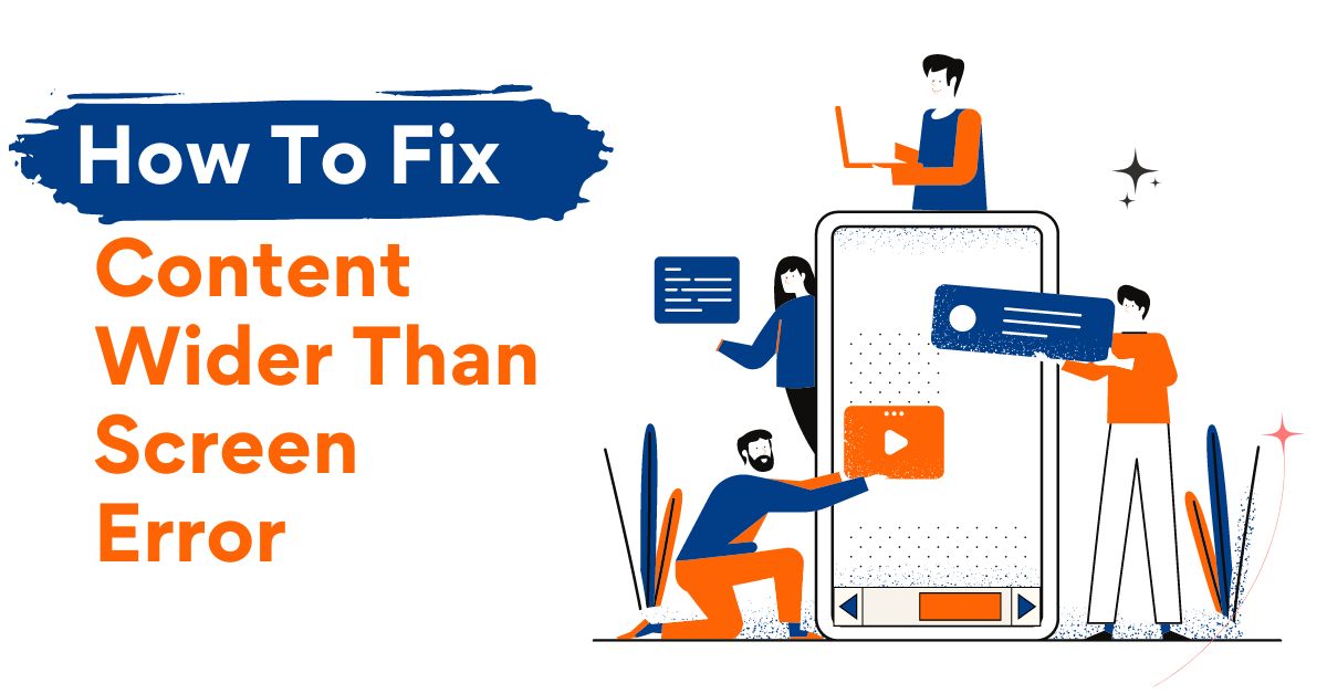 How to Fix Content Wider Than Screen Error