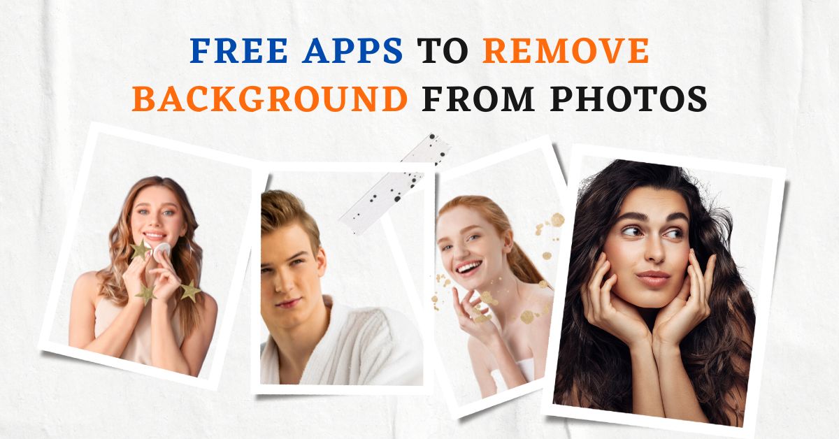 Background remover -Free App To Remove Background From Photo