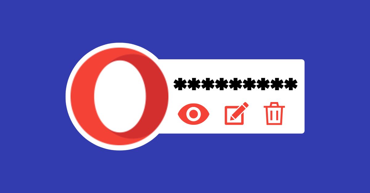 How to view saved passwords in Opera Browser