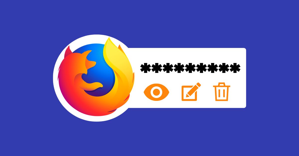 How to view saved passwords on Mozilla Firefox