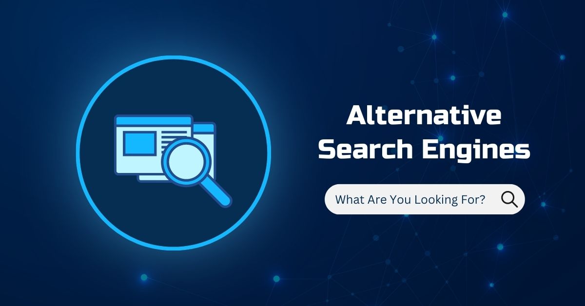 Alternative Search Engines Worth Considering