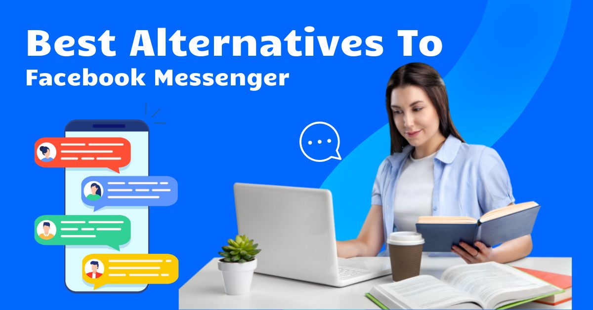 Best Alternatives To Facebook Messenger