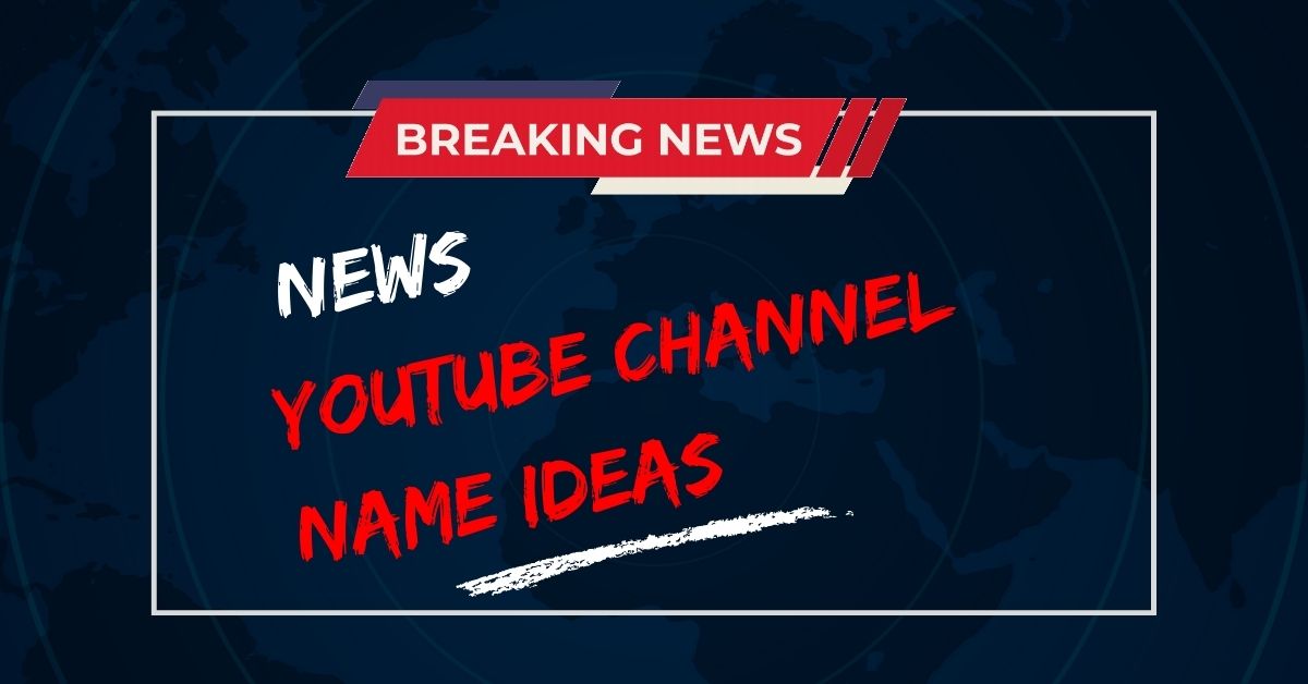Youtube channel name ideas for news