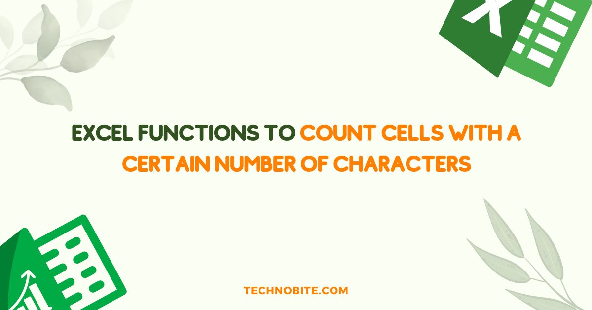 Excel Functions to Count Cells with a Certain Number of Characters
