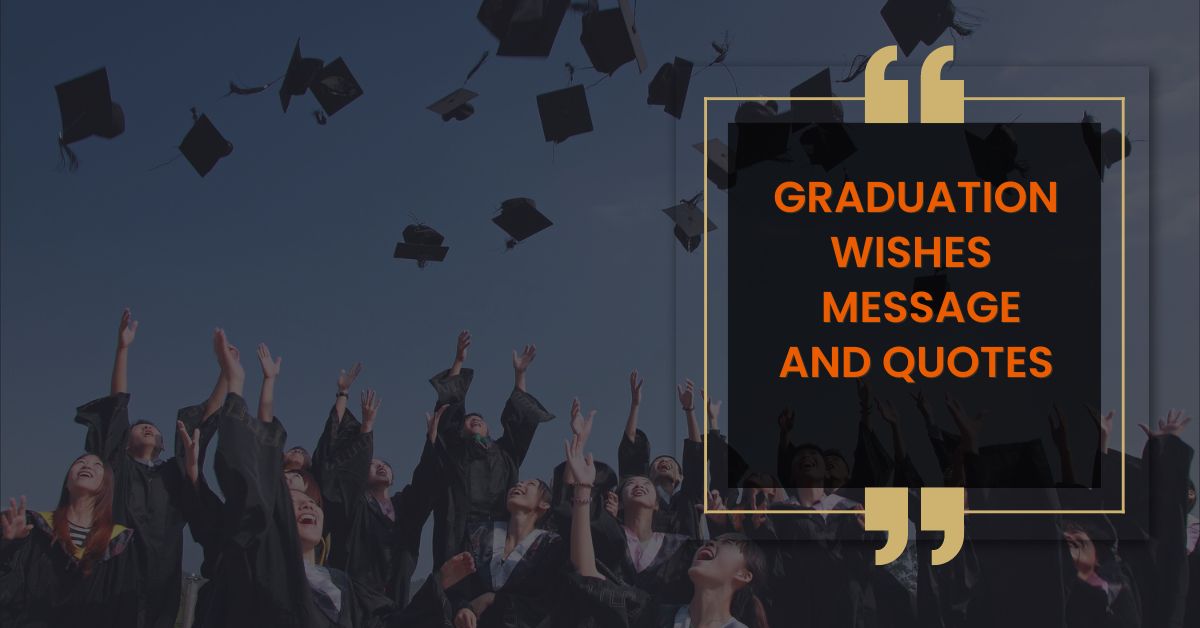 Graduation Wishes and Congratulations Message and Quotes