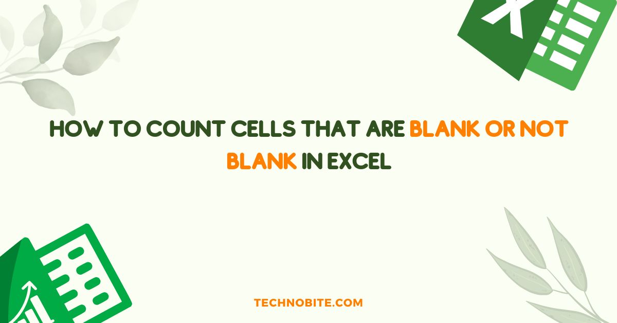 How to Count Cells that are Blank or Not Blank in Excel