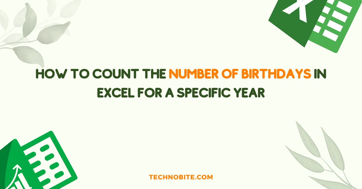 How to Count the Number of Birthdays in Excel for a Specific Year