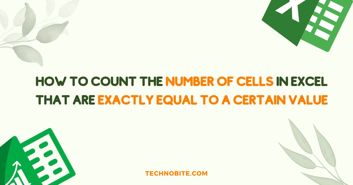 How to Count the Number of Cells in Excel That Are Exactly Equal to a Certain Value