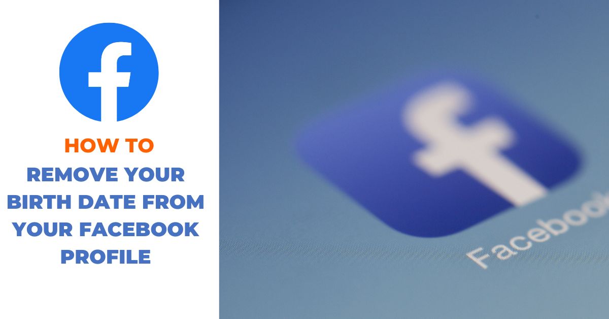 How to Remove Your Birth Date from Your Facebook Profile