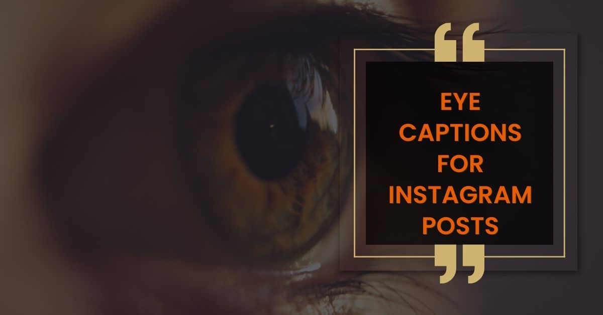 Eye Captions for Instagram Posts