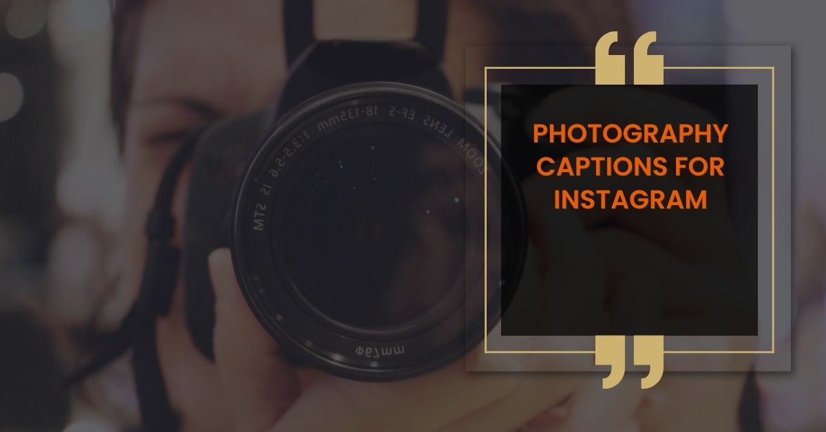 Photography Captions for Instagram