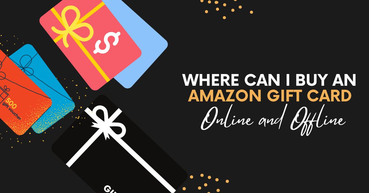 Where Can I Buy an Amazon Gift Card Online and Offline
